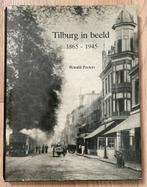 Tilburg in beeld 1865 - 1945 Ronald Peeters, Ophalen of Verzenden, Zo goed als nieuw