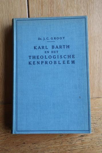  Karl Barth en het Theologische kenprobleem Dr. J.C. Groot P beschikbaar voor biedingen
