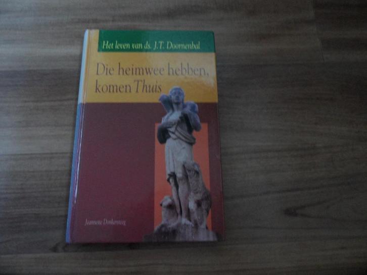 Die heimwee hebben, komen Thuis- Jeannette Donkersteeg, Boeken, Godsdienst en Theologie, Gelezen, Christendom | Protestants, Ophalen of Verzenden