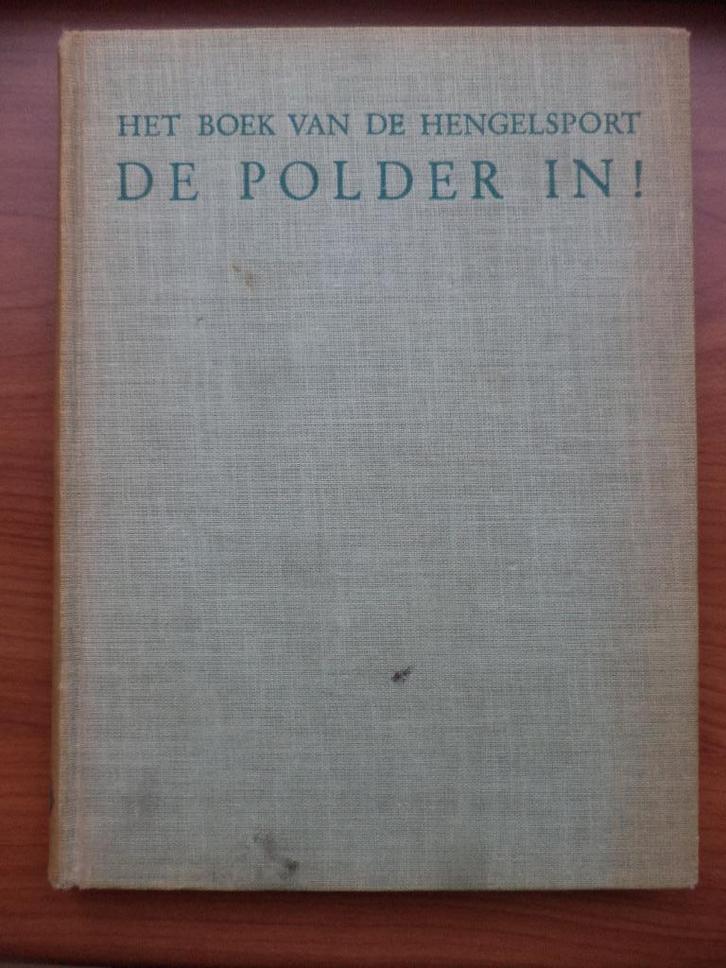 Boek vd Hengelsport De POLDER in! J.P. Schreiner, 1e dr 1949, Boeken, Sportboeken, Gelezen, Balsport, Ophalen of Verzenden