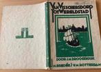 Van visschersdorp tot wereldstad Rotterdam 1928 antiek boek, J.M. Droogendijk, Ophalen of Verzenden, 20e eeuw of later, Gelezen