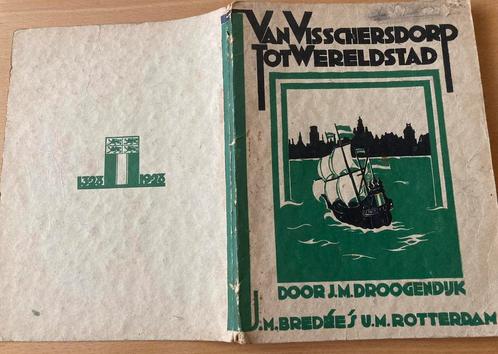 Van visschersdorp tot wereldstad Rotterdam 1928 antiek boek, Boeken, Geschiedenis | Stad en Regio, Gelezen, 20e eeuw of later