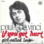 Paul da Vinci - If you get hurt uit 1974, Gebruikt, Verzenden, 7 inch, Single
