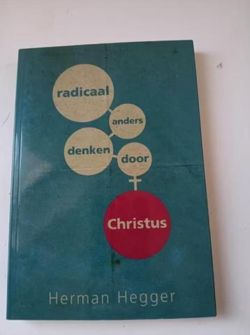H. Hegger - Radicaal anders denken door Christus beschikbaar voor biedingen
