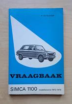 Vraagbaak - Simca 1100 - Modellenserie 1972-1976, Auto diversen, Handleidingen en Instructieboekjes, Ophalen of Verzenden