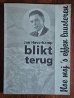 Jan Haverkamp blikt terug., Ophalen of Verzenden, Jan Speelziek, 20e eeuw of later, Gelezen