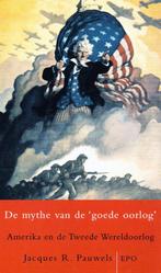 De Mythe van de Goede Oorlog / 9789064451690, Ophalen of Verzenden, Zo goed als nieuw, Jacques R. Pauwels