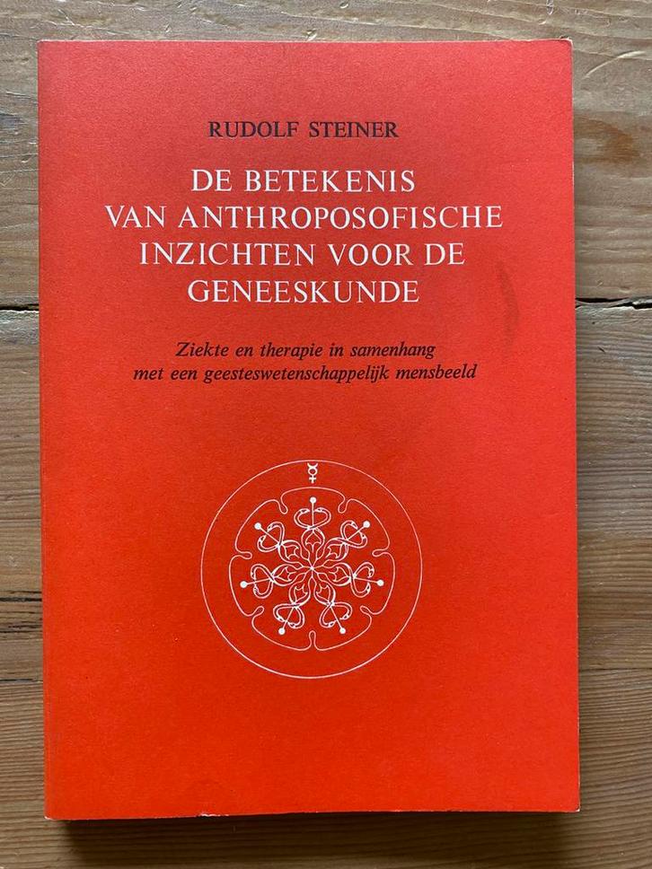De betekenis anthroposofische inzichten geneeskunde, Boeken, Esoterie en Spiritualiteit, Gelezen, Achtergrond en Informatie, Overige onderwerpen