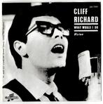 Cliff Richard: What would i do., Cd's en Dvd's, Vinyl Singles, Pop, Gebruikt, Ophalen of Verzenden