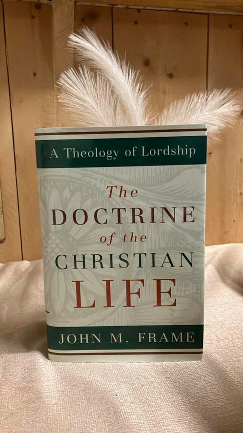 KR-1 John M Frame. The Doctrine of Christian Life, Boeken, Godsdienst en Theologie, Gelezen, Ophalen of Verzenden