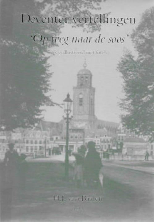 H J van Baalen : Deventer vertellingen 'Op weg naar de soos', Boeken, Geschiedenis | Stad en Regio, Zo goed als nieuw, 20e eeuw of later