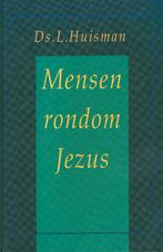 Ds.L.Huisman - Mensen rondom Jezus, Boeken, Ophalen of Verzenden, Gelezen