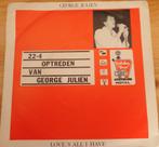 George Julien > Love's all I have, Cd's en Dvd's, Gebruikt, 7 inch, Single, Ophalen of Verzenden