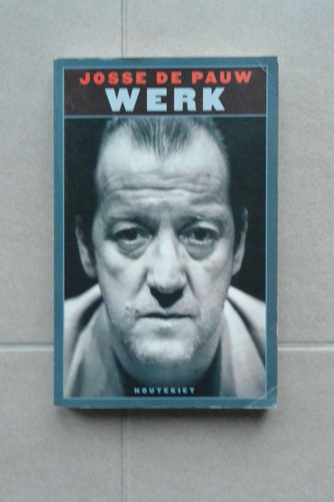 Werk. Josse De Pauw., Boeken, Essays, Columns en Interviews, Nieuw, Eén auteur, Ophalen of Verzenden