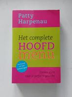 Patty Harpenau : Het complete hoofdmenu, Boeken, Dieet en Voeding, Patty Harpenau, Ophalen of Verzenden, Zo goed als nieuw