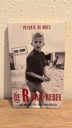 De R van Rebel - van Kruimeldief tot Crimefighter - Peter R., Ophalen of Verzenden, Gelezen, Peter R. de Vries