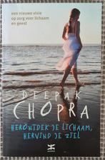 Herontdek je lichaam, hervind je ziel - Deepak Chopra, Achtergrond en Informatie, Spiritualiteit algemeen, Nieuw, Ophalen of Verzenden