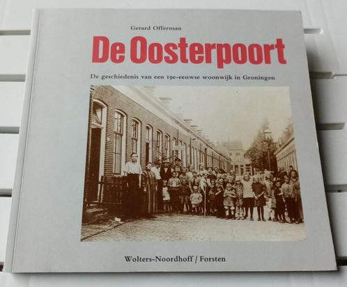 DE OOSTERPOORT. Een 19e-eeuwse woonwijk in Groningen, Boeken, Geschiedenis | Stad en Regio, Gelezen, Ophalen of Verzenden