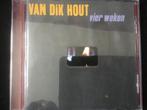 Van Dik Hout, Vier Weken cd, Ophalen of Verzenden, Zo goed als nieuw
