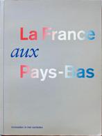 La France aux Pays-Bas, Boeken, Geschiedenis | Vaderland, Ophalen of Verzenden, Zo goed als nieuw