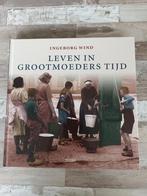 I. Wind - Leven in grootmoeders tijd, Boeken, Geschiedenis | Vaderland, Nieuw, Ophalen of Verzenden, I. Wind, 20e eeuw of later