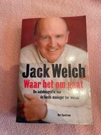 J. Welch - Jack Welch - waar het om gaat, Ophalen of Verzenden, Zo goed als nieuw, J. Welch; J.A. Byrne