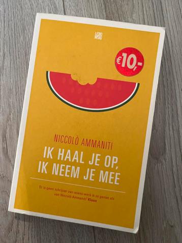 Niccolò Ammaniti - Ik haal je op, ik neem je mee beschikbaar voor biedingen