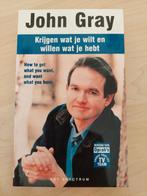 John Gray - Krijgen wat je wilt en willen wat je hebt, Ophalen of Verzenden, Zo goed als nieuw, John Gray