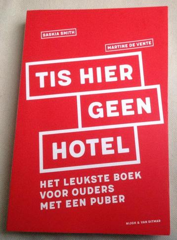 Tis Hier Geen Hotel leukste boek voor ouders met een puber beschikbaar voor biedingen