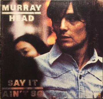 LP MURRAY HEAD (JESUS CHRIST SUPERSTAR) - SAY IT AIN'T SO beschikbaar voor biedingen