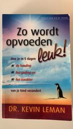 Kevin Leman - Zo wordt opvoeden leuk!, Boeken, Ophalen of Verzenden, Kevin Leman