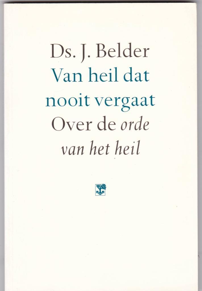 Belder, ds. J. – Van heil dat nooit vergaat, Boeken, Godsdienst en Theologie, Zo goed als nieuw, Christendom | Protestants, Ophalen of Verzenden