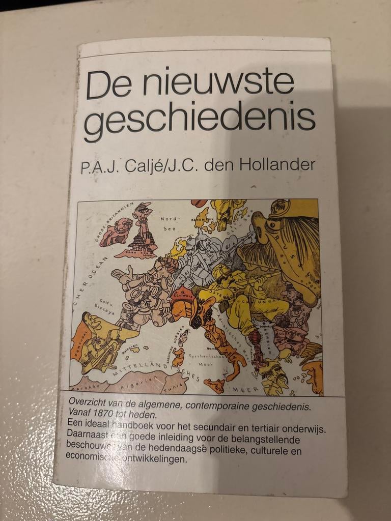 De nieuwste geschiedenis - Caljé/den Hollander, Boeken, Ophalen of Verzenden, 20e eeuw of later, Gelezen