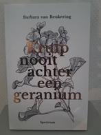 KRUIP NOOIT ACHTER EEN GERANIUM - Barbara v. Beukering, Ophalen of Verzenden, Zo goed als nieuw