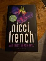 Nicci French - Wie niet horen wil (Nieuwstaat), Ophalen of Verzenden, Zo goed als nieuw, Nederland