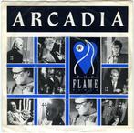The flame - Arcadia, 7 inch, Single, Ophalen of Verzenden, Zo goed als nieuw