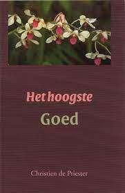 Het hoogste Goed C. de Priester 9033116545, Boeken, Godsdienst en Theologie, Zo goed als nieuw, Christendom | Protestants, Ophalen of Verzenden