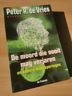 De moord die nooit mag verjaren - Peter R. De Vries, Ophalen of Verzenden, Zo goed als nieuw, Peter R de Vries