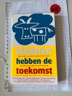Kinderen hebben de toekomst - Een kijk op de toekomst, Boeken, Ophalen of Verzenden, Zo goed als nieuw, Non-fictie