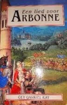 Guy Gavriel Kay - Een lied voor Arbonne, Boeken, Ophalen of Verzenden, Zo goed als nieuw