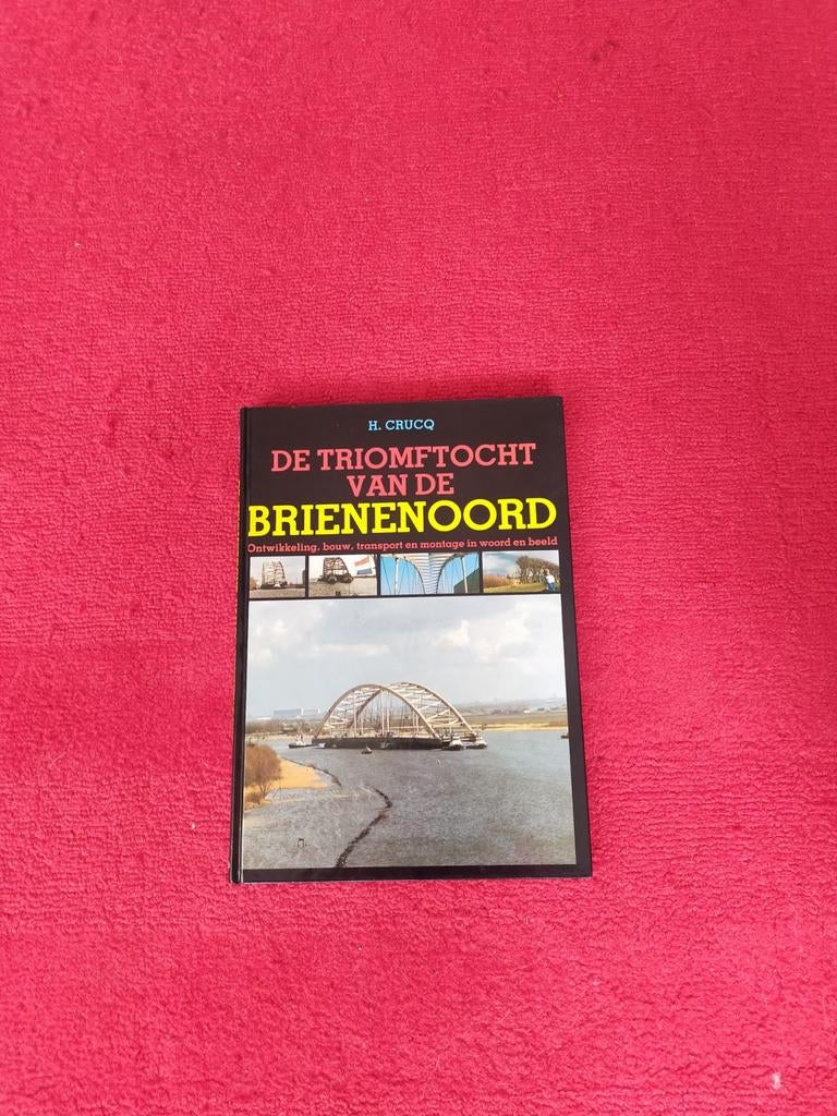 De Triomftocht van de Brienenoord - H. CrucQ, Boeken, Techniek, Gelezen, Bouwkunde, Ophalen of Verzenden