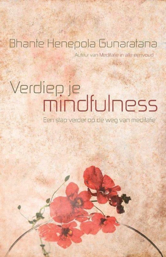 Bhante Henepola Gunaratana Verdiep je Mindfulness, Ophalen of Verzenden, Nieuw, Spiritualiteit algemeen, Achtergrond en Informatie