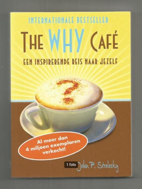 The Why Café - John P. Strelecky, Boeken, Esoterie en Spiritualiteit, Zo goed als nieuw, Spiritualiteit algemeen, Ophalen of Verzenden
