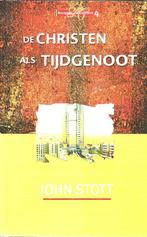 De christen als tijdgenoot - John Stott, Boeken, Godsdienst en Theologie, Ophalen of Verzenden, Zo goed als nieuw, Christendom | Protestants