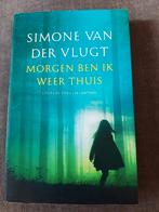 Morgen ben ik weer thuis van Simone van der Vlugt, Boeken, Ophalen of Verzenden, Zo goed als nieuw, Nederland