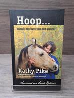 Hoop... Vanuit het hart van het paard / hoe paarden ons, Ophalen of Verzenden, Zo goed als nieuw, Paarden of Pony's, Kathy Pike
