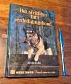 Het africhten tot verdedigingshond. Ruud Haak, Ophalen of Verzenden, Gelezen, Honden, Ruud Haak