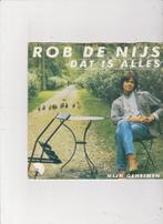 7" Single Rob de Nijs - Dat is alles, Cd's en Dvd's, Vinyl Singles, Nederlandstalig, Ophalen of Verzenden, Zo goed als nieuw