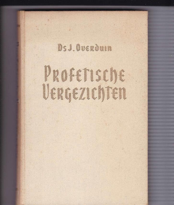 Overduin, ds.J- Profetische vergezichten (Zegeningen v Jakob, Boeken, Godsdienst en Theologie, Gelezen, Christendom | Protestants