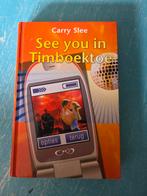 See you in Timboektoe - Carry Slee, Boeken, Ophalen of Verzenden, Gelezen, Carry Slee, Fictie algemeen